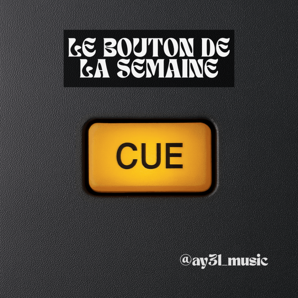 Bouton CUE orange sur une console de mixage, visuel “Le Bouton de la Semaine” avec la signature @ay3l_music