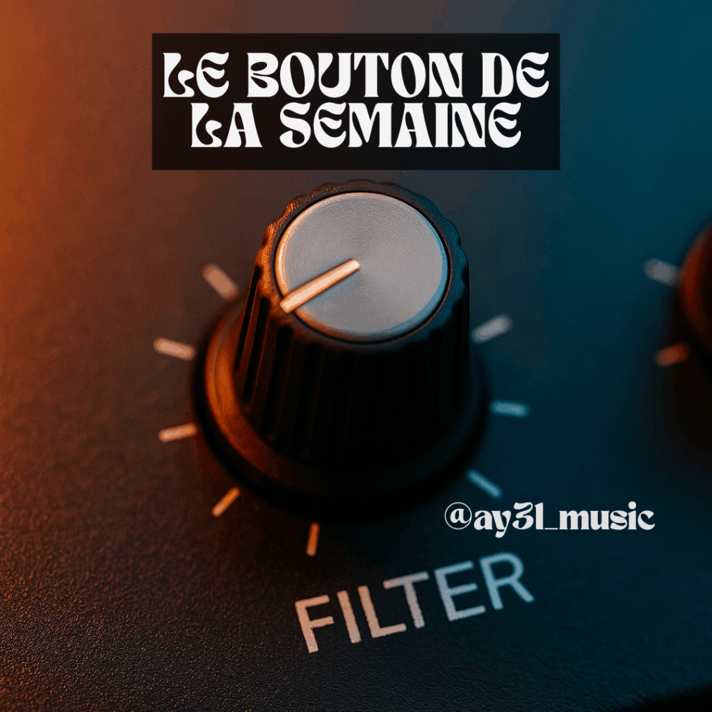 Bouton FILTER d’une console de mixage en gros plan, visuel “Le Bouton de la Semaine” avec la signature @ay3l_music