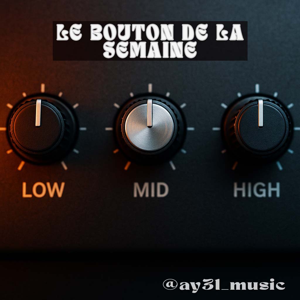 Visuel “Le Bouton de la Semaine” avec trois potentiomètres LOW, MID et HIGH sur une console de mixage, le bouton HIGH mis en avant