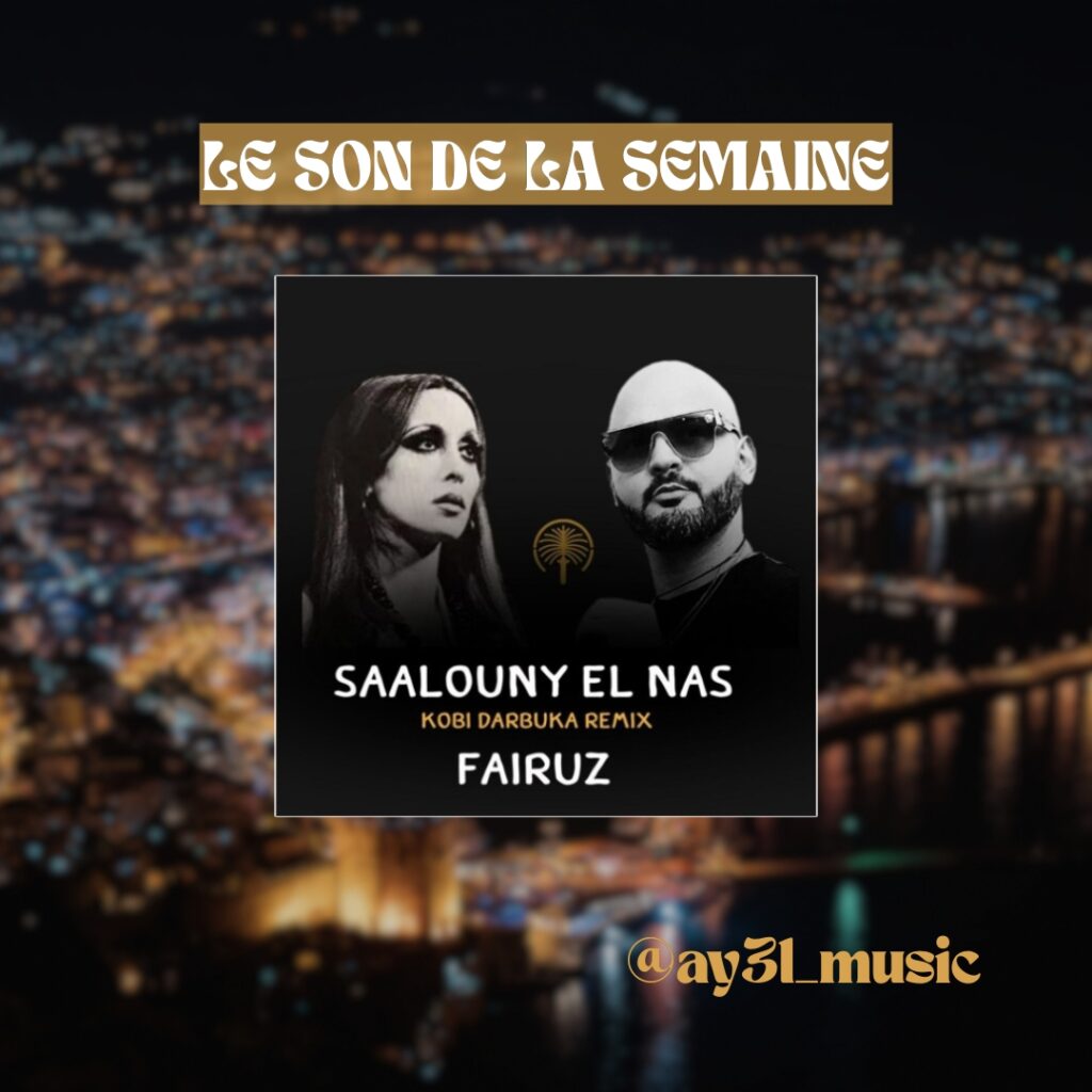 Pochette du titre « Saalouny El Nas » de Fairuz remixé par Kobi Darbuka, visuel “Le Son de la Semaine” créé par le DJ AY3L sur fond de ville de nuit.
