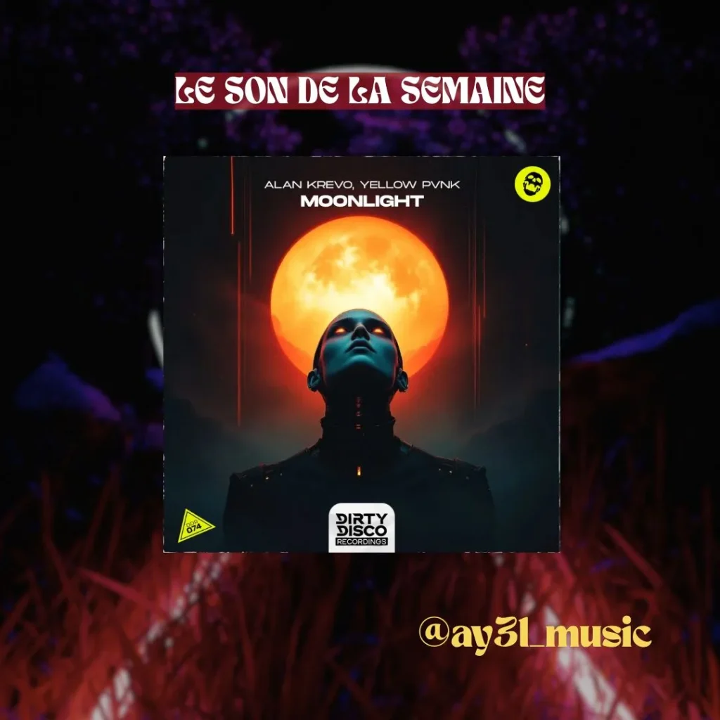 Visuel Son de la semaine avec la pochette du titre Moonlight d’Alan Krevo & Yellow PVNK, mis en avant par le DJ AY3L.