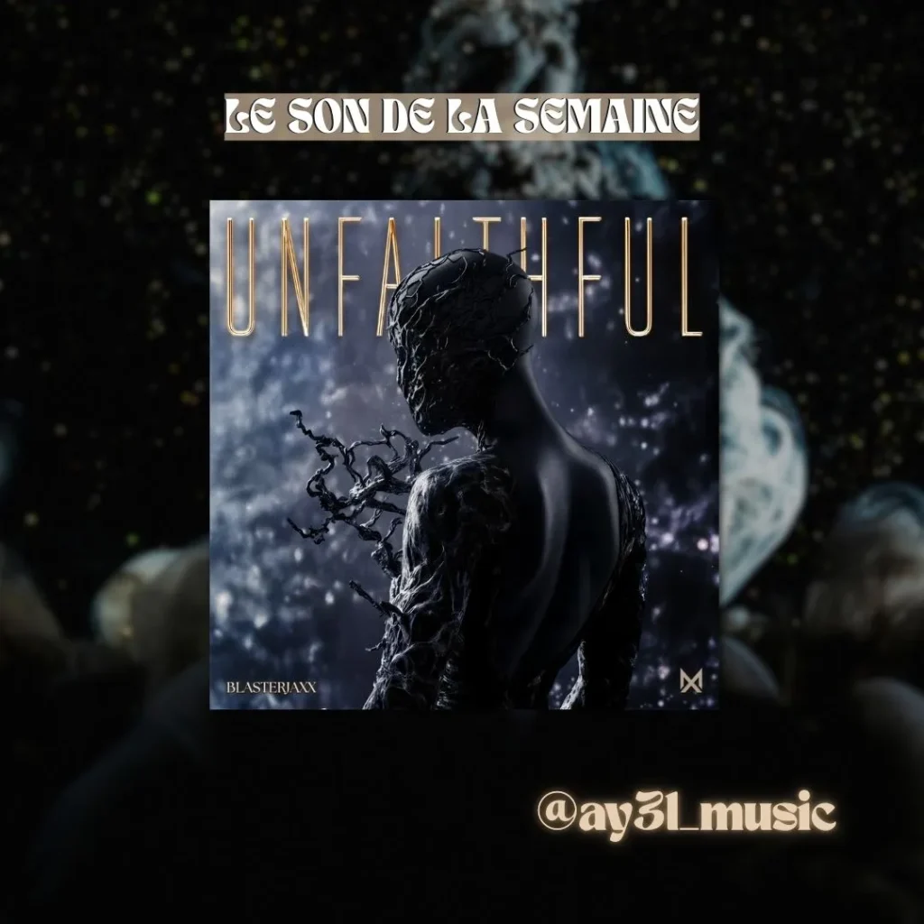 Visuel du Son de la Semaine AY3L pour le titre « Unfaithful » de Blasterjaxx.